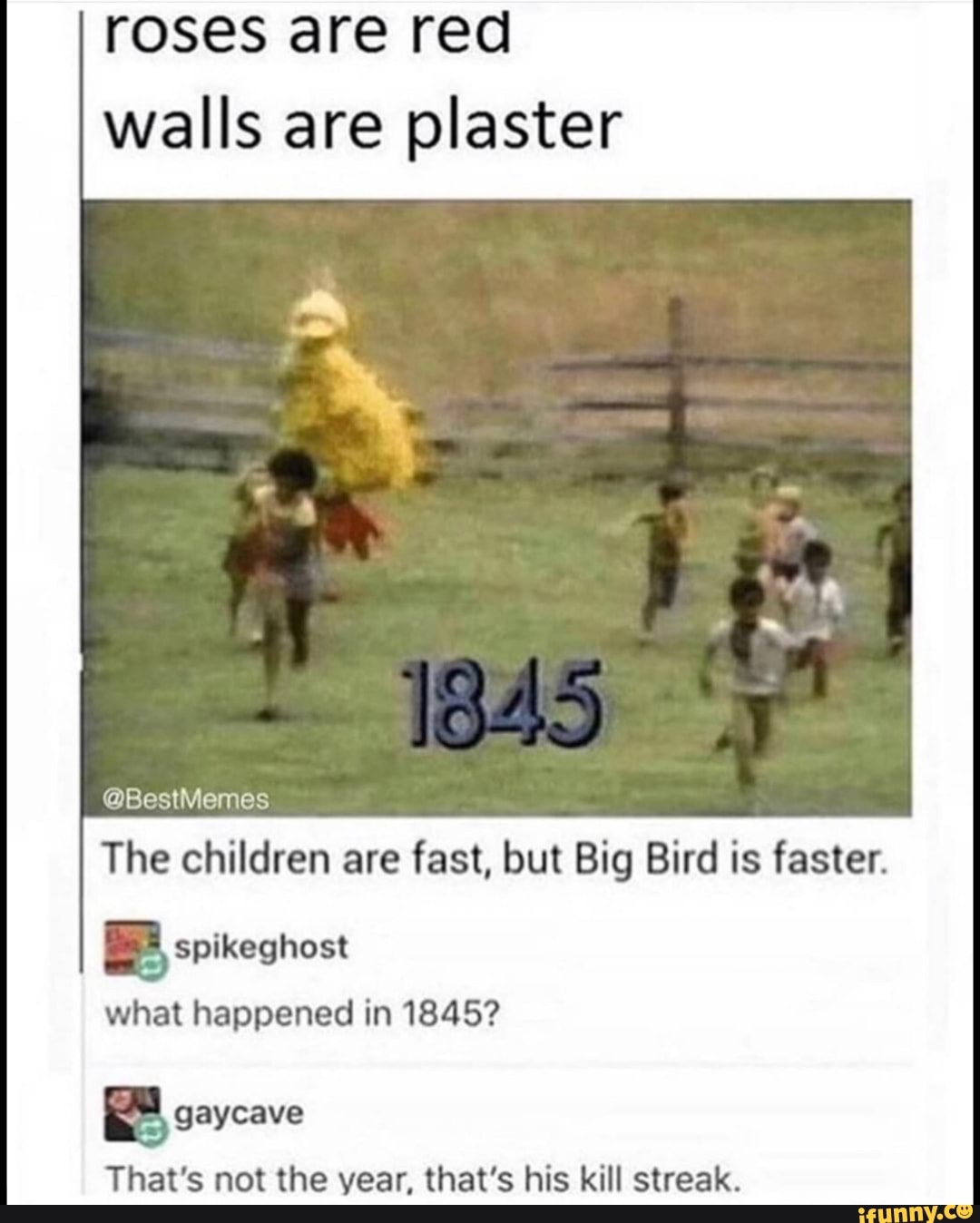 Roses are red walls are plaster BestMemes The children are fast, but