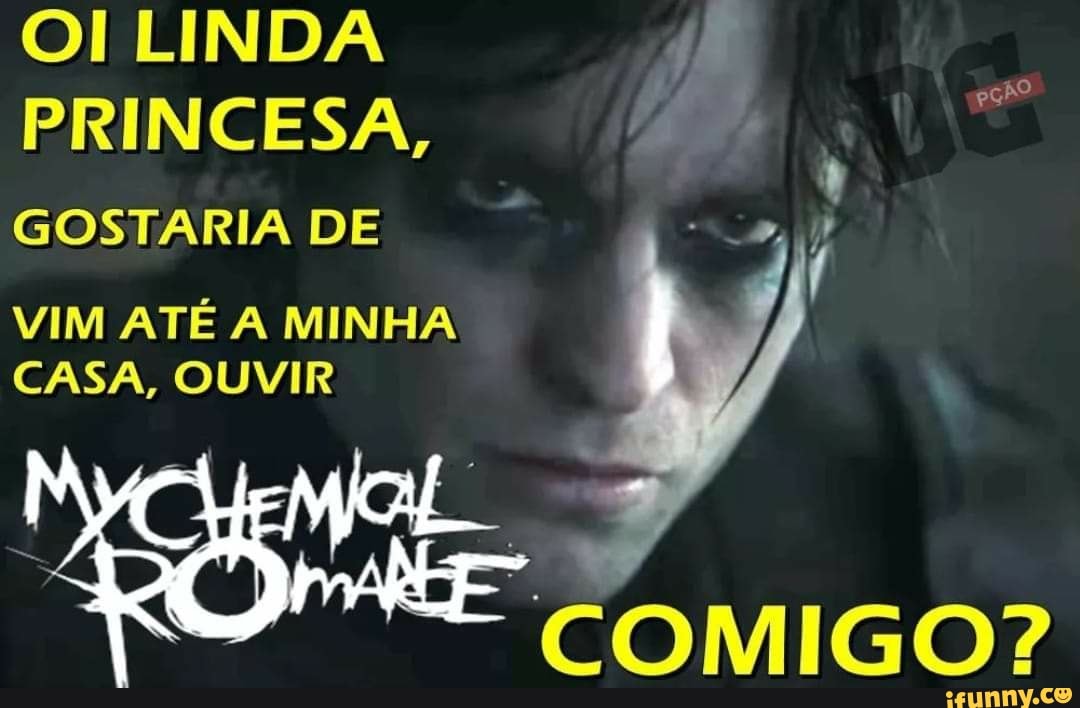 OI LINDA PRINCESA,
GOSTARIA DE
VIM ATÉ A MINHA CASA, OUVIR