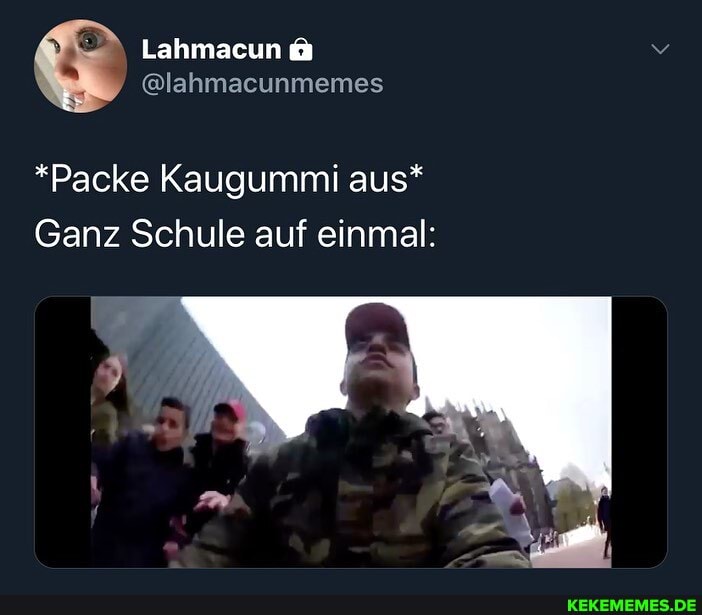 Lahmacun
@lahmacunmemes
*Packe Kaugummi aus*
Ganz Schule auf einmal: