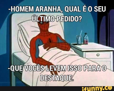 -HOMEM ARANHA, QUAL É:O SEU