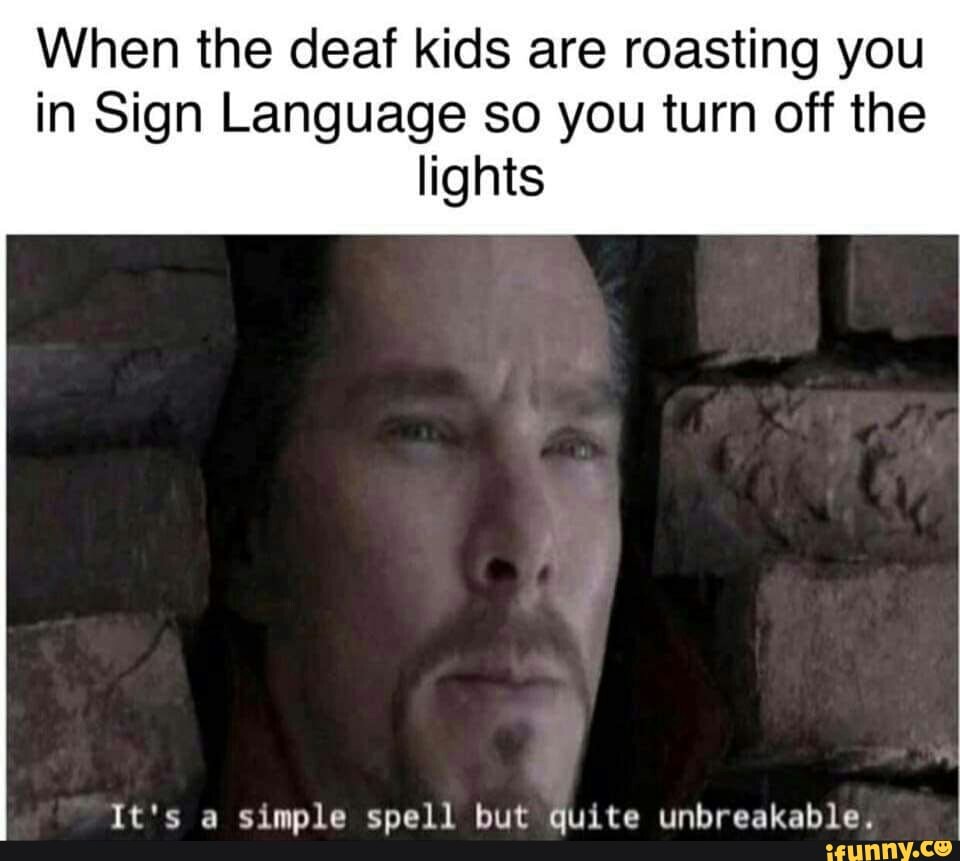 when-the-deaf-kids-are-roasting-you-in-sign-language-so-you-turn-off