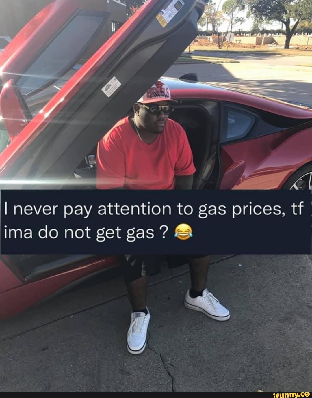 I never pay attention to gas prices, tf ima do not get gas? iFunny