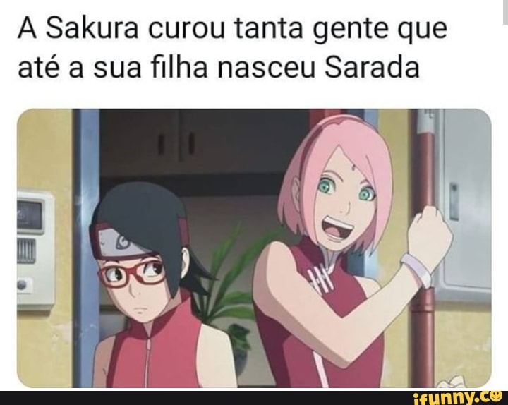 Sakura curou tanta gente que até a sua filha nasceu Sarada