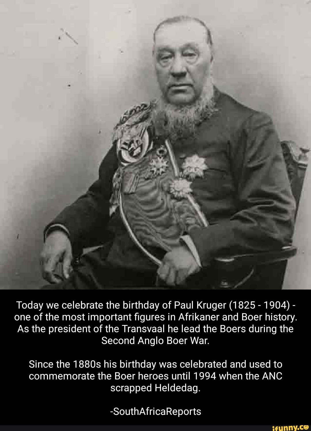 Today we celebrate the birthday of Paul Kruger (1825 - 1904) - one of ...