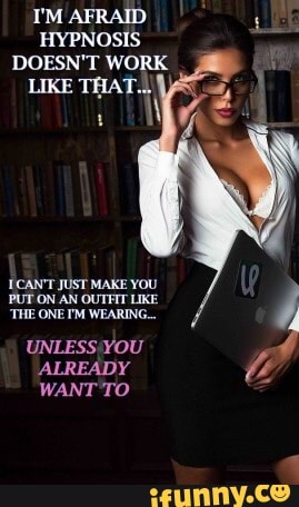 I'M AFRAID HYPNOSIS DOESN'T WORK LIKE THAT.)
'THE ONE TM WEARING...
ALREADY
WANT TO