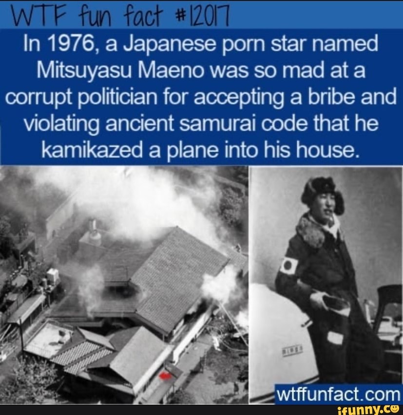 827px x 851px - WTF fun fact In 1976, a Japanese porn star named Mitsuyasu Maeno was so mad  at