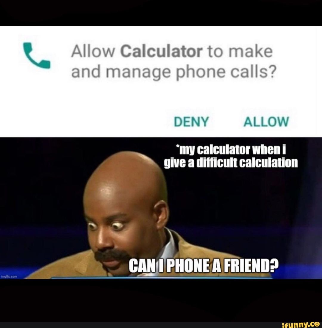 Allow Calculator to make and manage phone calls? DENY ALLOW "my