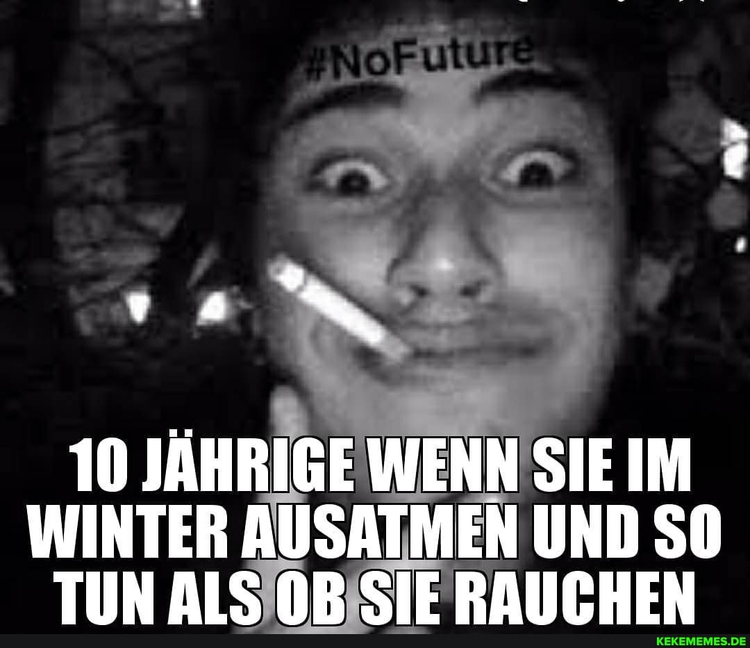 10 JÄHRIGE WENN SIE IM WINTER AUSATMEN UND TIN BLS OR SIE RAUCHEN