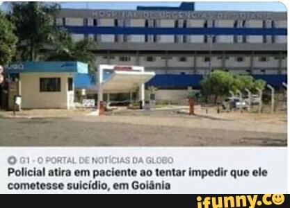 oc
A
Policial atira em paciente ao tentar impedir que ele
cometesse suicídio, em Goiânia