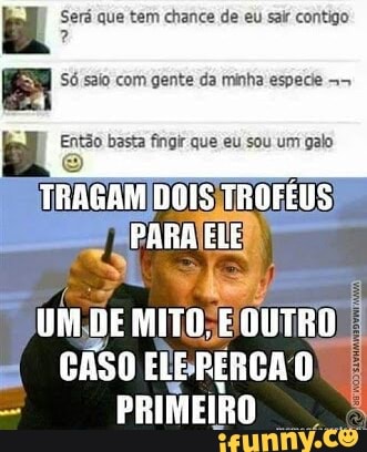 Só saio com gente da minha especie =
als Então basta fingir que eu sou um galo
CASO ias 0
PRIMEIRO
