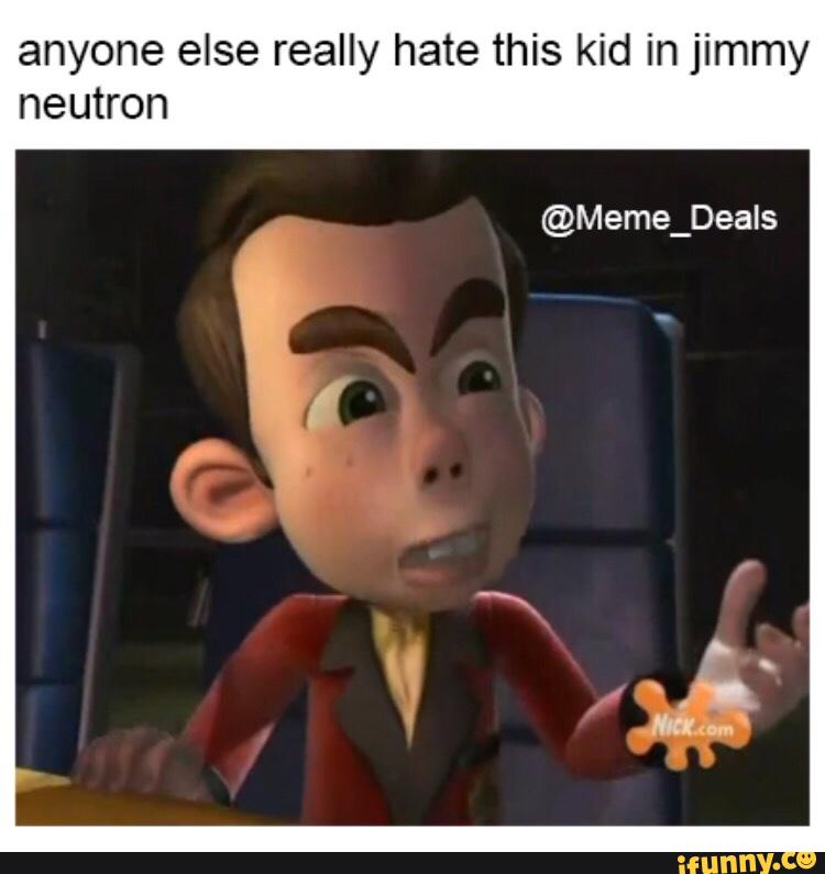 anyone else really hate this kid in jimmy neutron @Meme_Deals.
