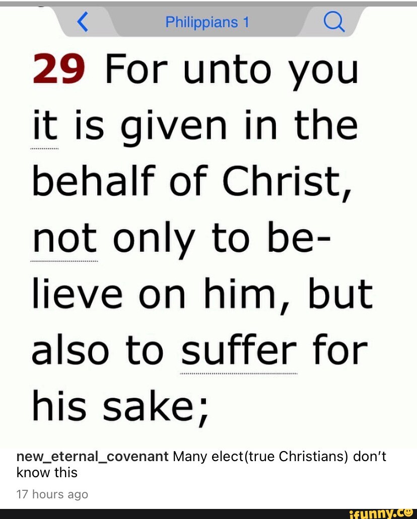Philippians 29 for unto you it is given in the behalf of christ not