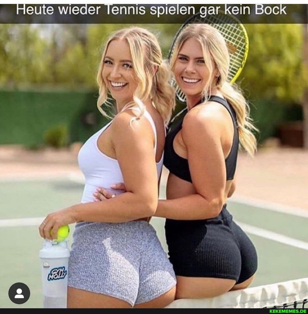 Heute wieder Tennis der der Tennis spie ielen g in Bock