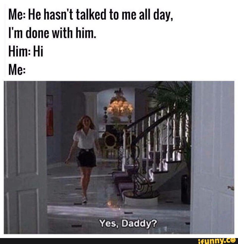 Yes, Daddy? 