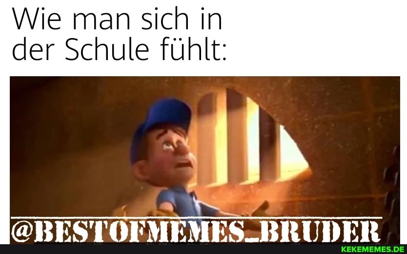 Wie man sich in der Schule fühlt:
@BESTOFMEMES-BRU DER