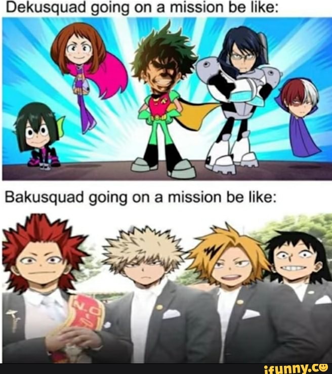 Dekusquad going on a mission be like: - iFunny