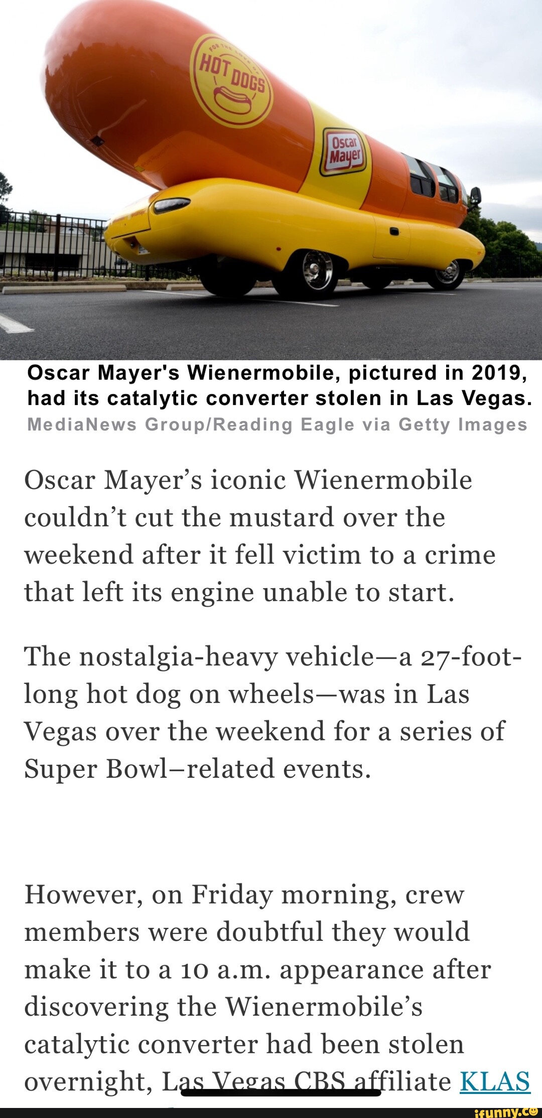 Oscar Mayer's Wienermobile, pictured in 2019, had its catalytic