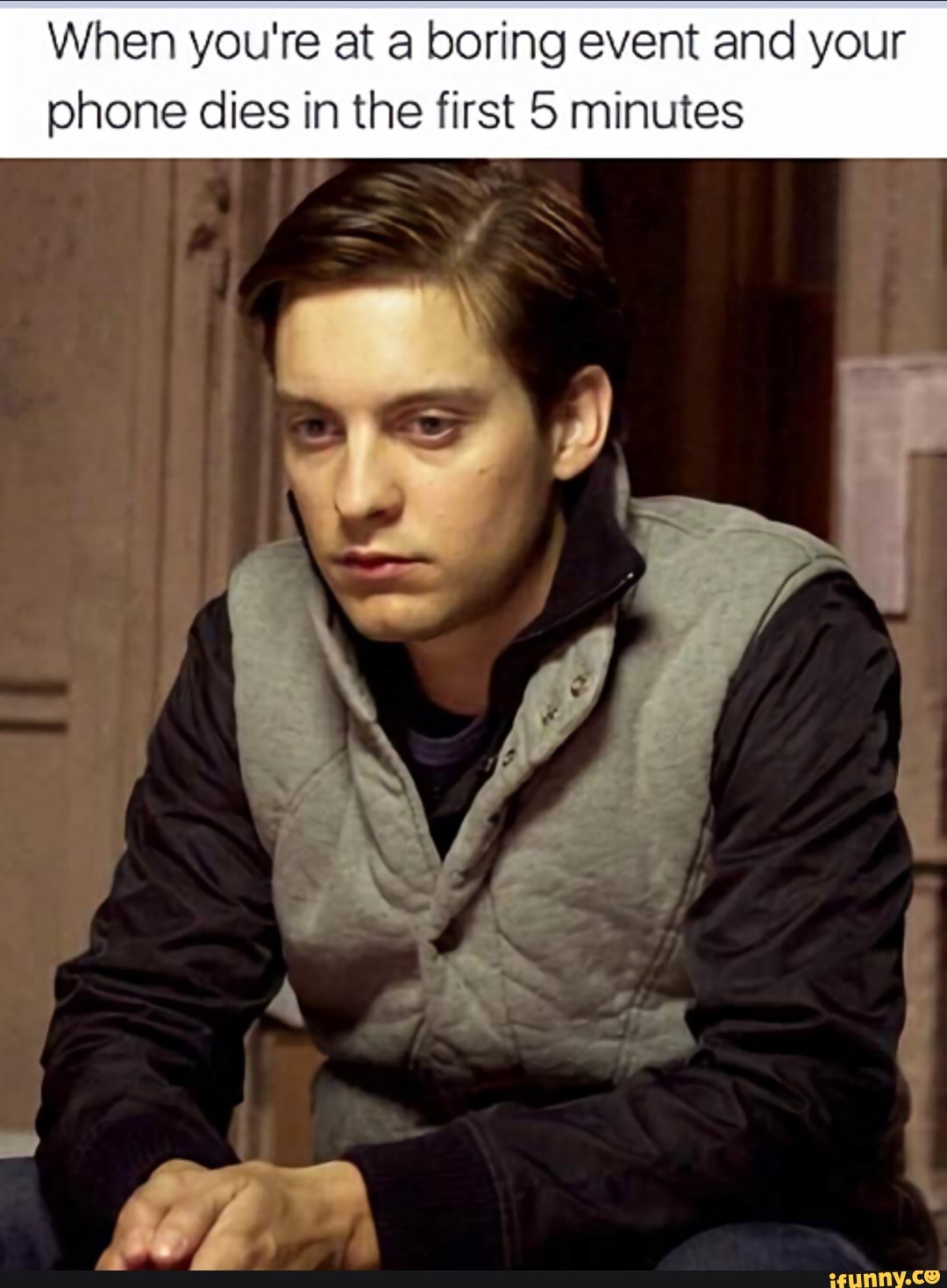 When you're at a boring event and your phone dies in the first 5