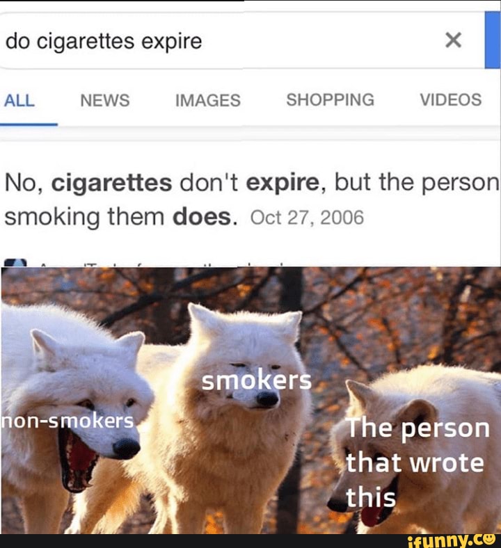 Little meme dump do cigarettes expire x ALL NEWS IMAGES SHOPPING