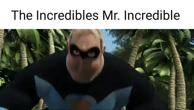 Mr Incredible Meme Me When Ten Millionth Mr Incredible Meme, 58% OFF