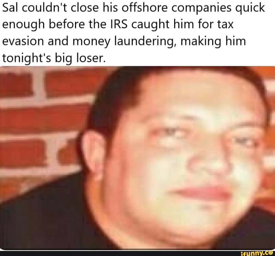 Sal couldn't close his offshore companies quick enough before the IRS ...