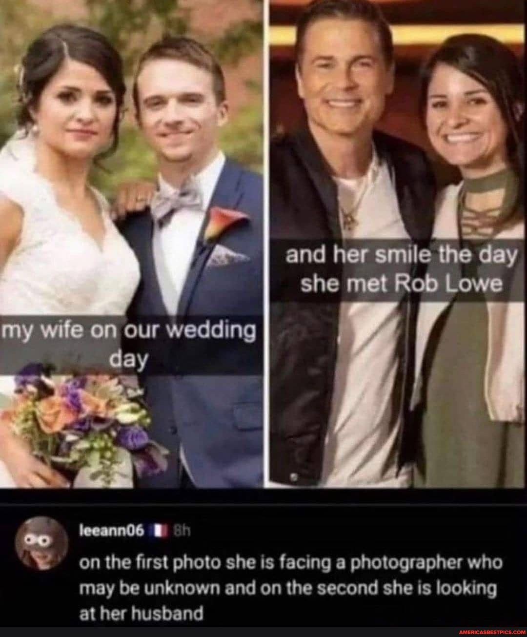 and her smile the day
she met Rob Lowe
my wife on our wedding
day
leeann06
on the first photo she is facing a photographer who
may be unknown and on the second she is looking at her hiichand