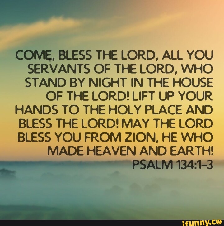 Come Bless The Lord All You Servants Of The Lord Who Stand By Night