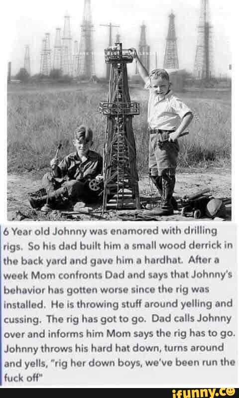 6 Year old Johnny was enamored with drilling rigs, So his dad built him ...