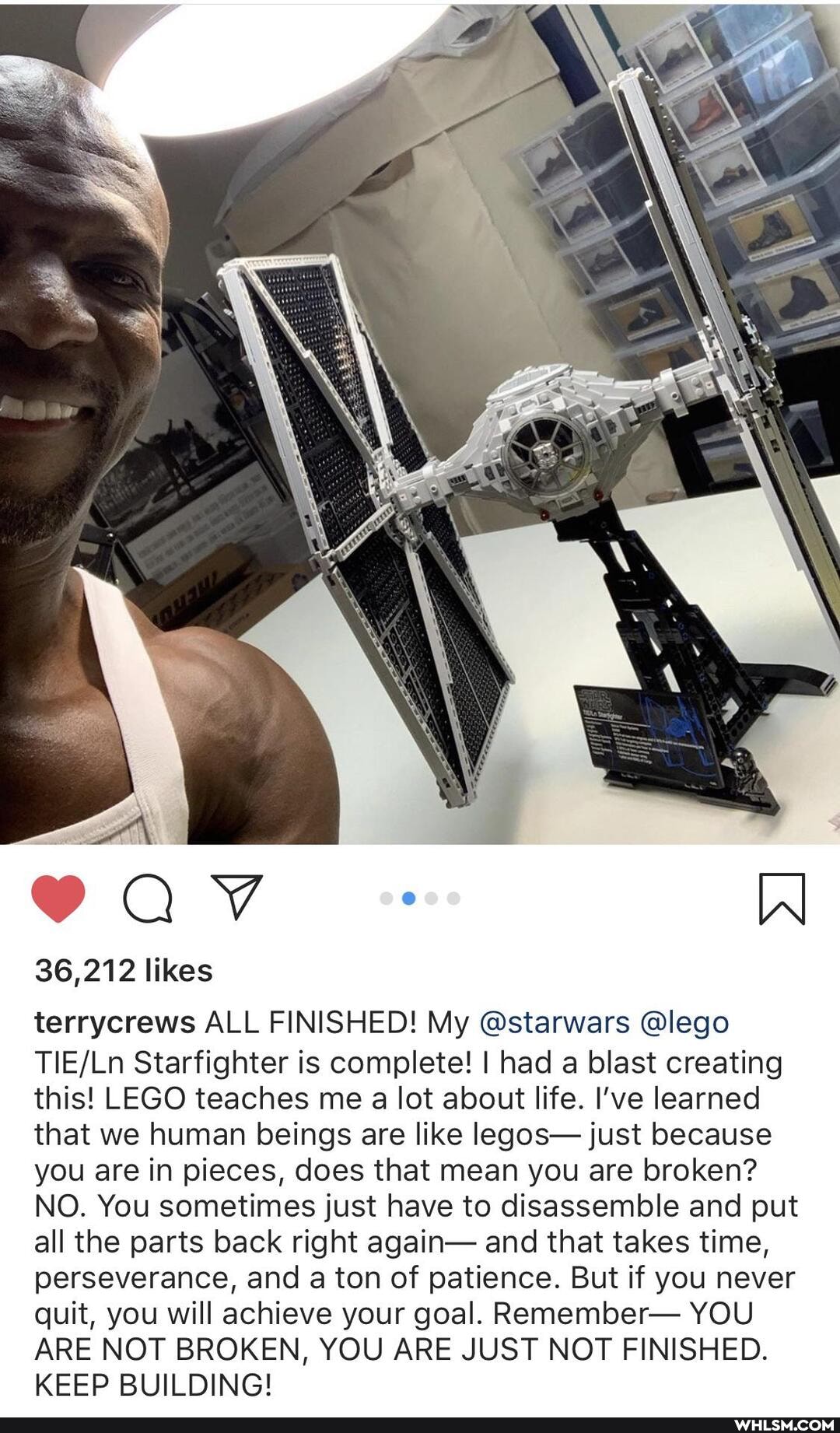 36,212 likes
terrycrews ALL FINISHED! My @starwars @lego
Starfighter is complete! I had a blast creating this! LEGO teaches me a lot about life. I've learned that we human beings are like legos- just because you are in pieces, does that mean you are broken?
NO. You sometimes just have to disassemble and put all the parts back right again- and that takes time, perseverance, and a ton of patience. But if you never quit, you will achieve your goal. Remember- YOU ARE NOT BROKEN, YOU ARE JUST NOT FINISHED.
KEEP BUILDING!