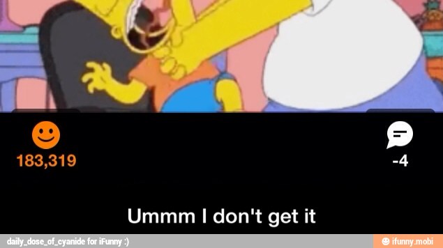 Ummm I don't get it - Ummm I don't get it