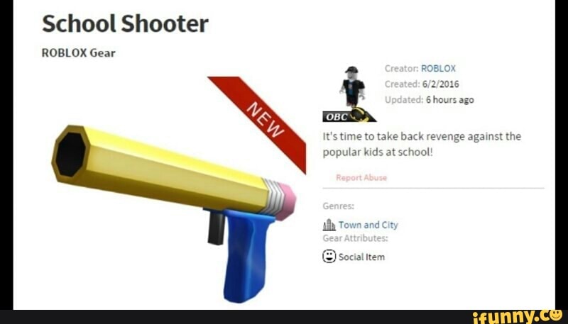 School Shooter Roblox Gear Ifunny