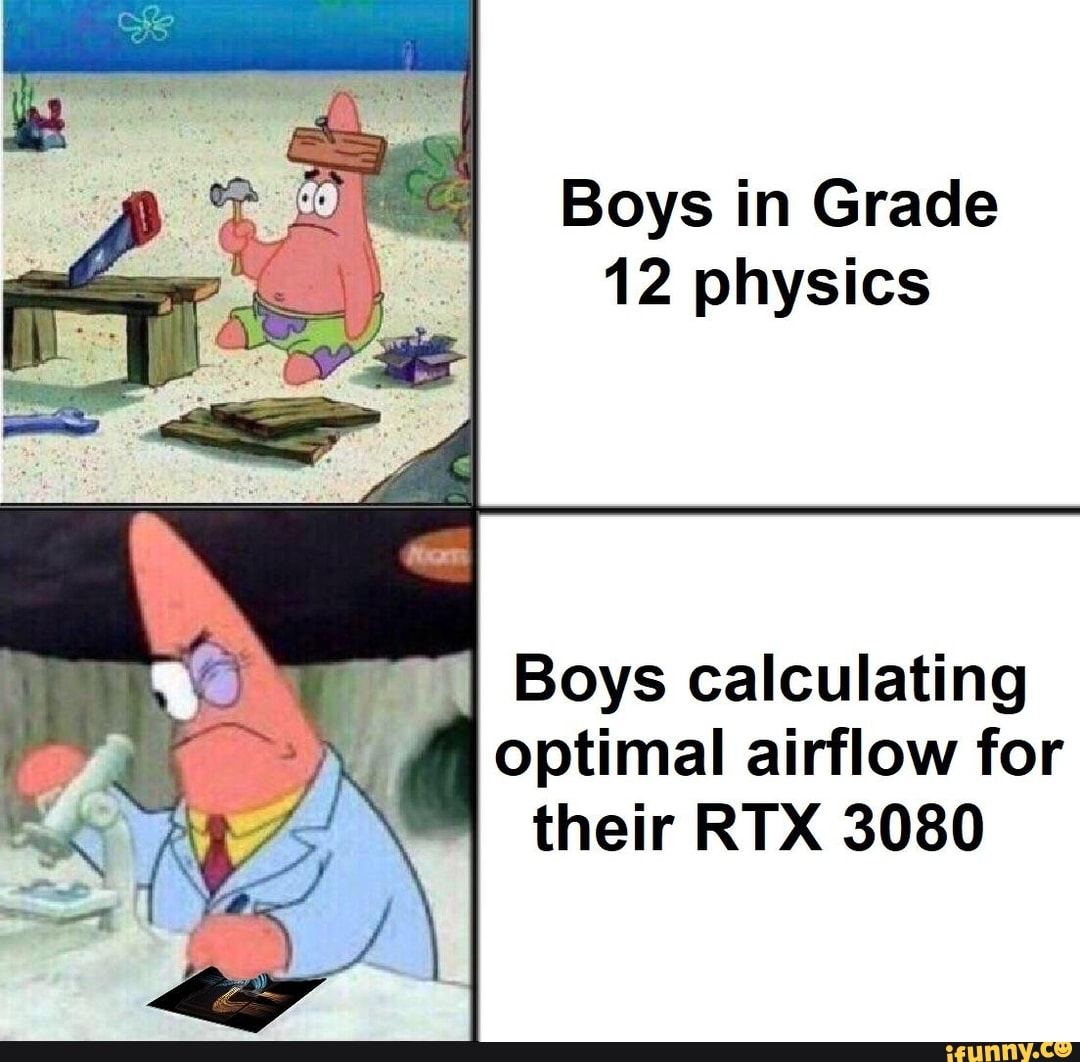 Boys in Grade
12 physics
Boys calculating optimal airflow for their RTX 3080