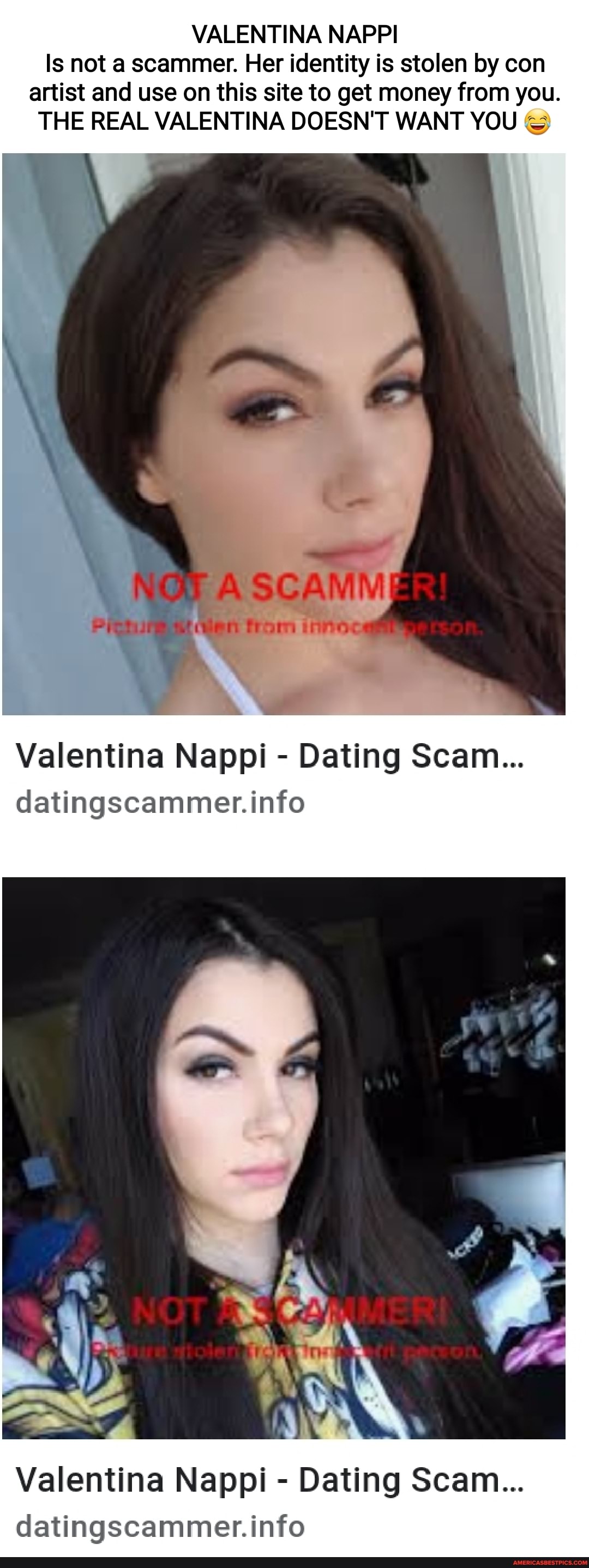 VALENTINA NAPPI Is not a scammer. Her identity is stolen by con artist and  use on