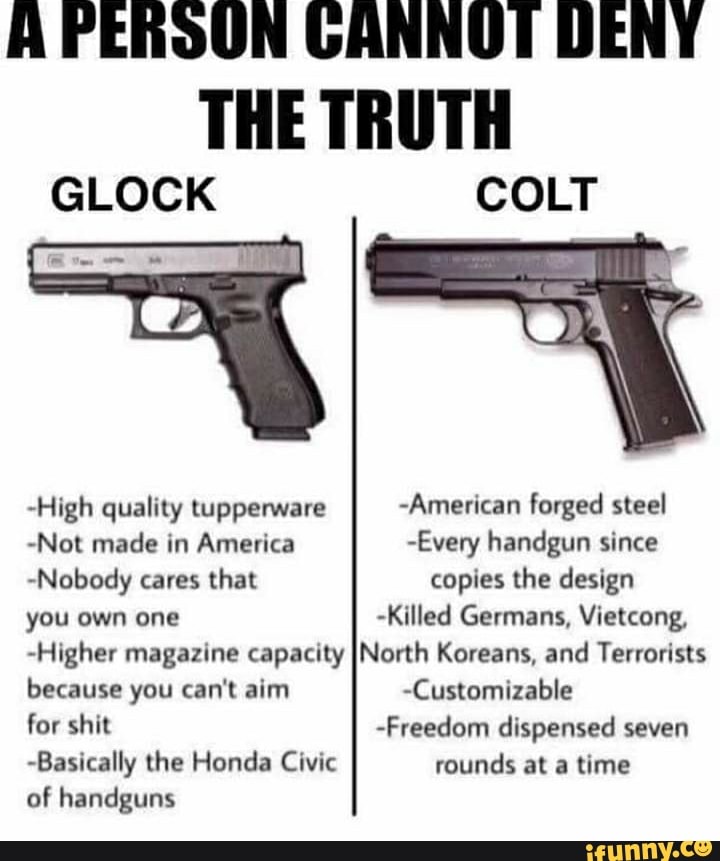 THE TRUTH GLOCK COLT -High quality tupperware -American forged steel -Not m...