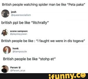 Bri'ish. British accent memes.