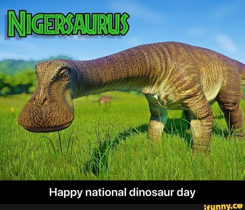 N Happy national dinosaur day Happy national dinosaur day iFunny