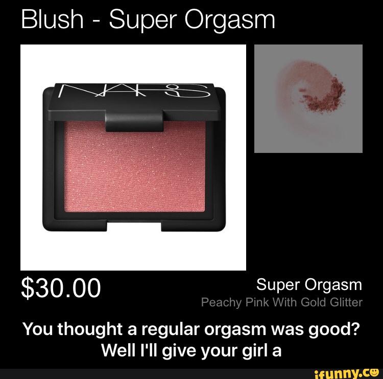 Blush - Super Orgasm $3000 Super Orgasm Peachy Pink With Gold Glitter You t...