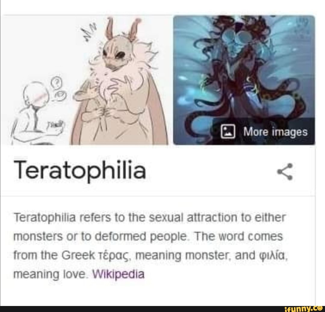 Teratophilia More Images Teratophilia Refers To The Sexual Attraction To Either Monsters Or To