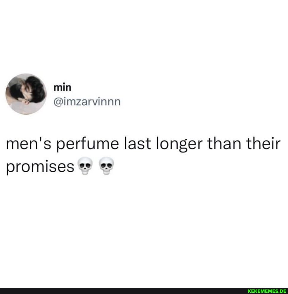 min men's perfume last longer than their promises @
