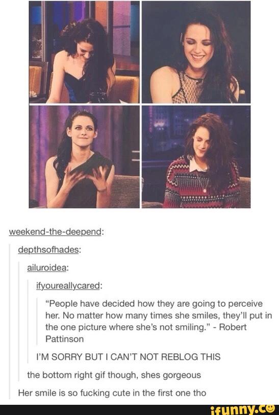 mew:
“People have decuded how mey are going to perceive
her. No mailer how many hmes she smi‘es, they'll pul in
the one pxcture where she's not smiling." Robert
Pattinson
I'M 50an BUT I CAN‘T NOT REBLOG THIS
me bottom ngm gu though. shes gorgeous
Her smile Is so (uckvng cute in the first one tho
