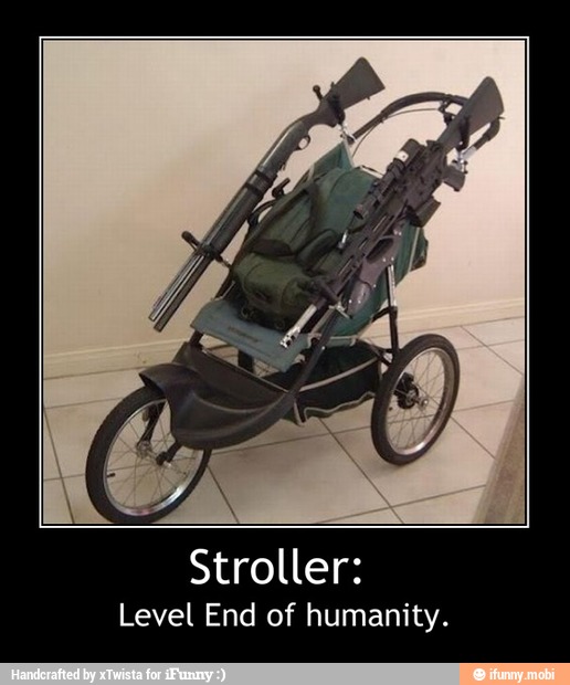 Stroller:
Level End of humanity. - Stroller:
Level End of humanity.
