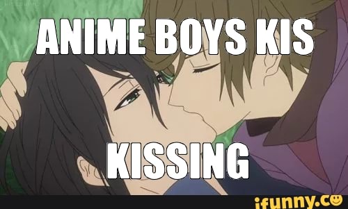 Gay anime boys kissing - Imgflip