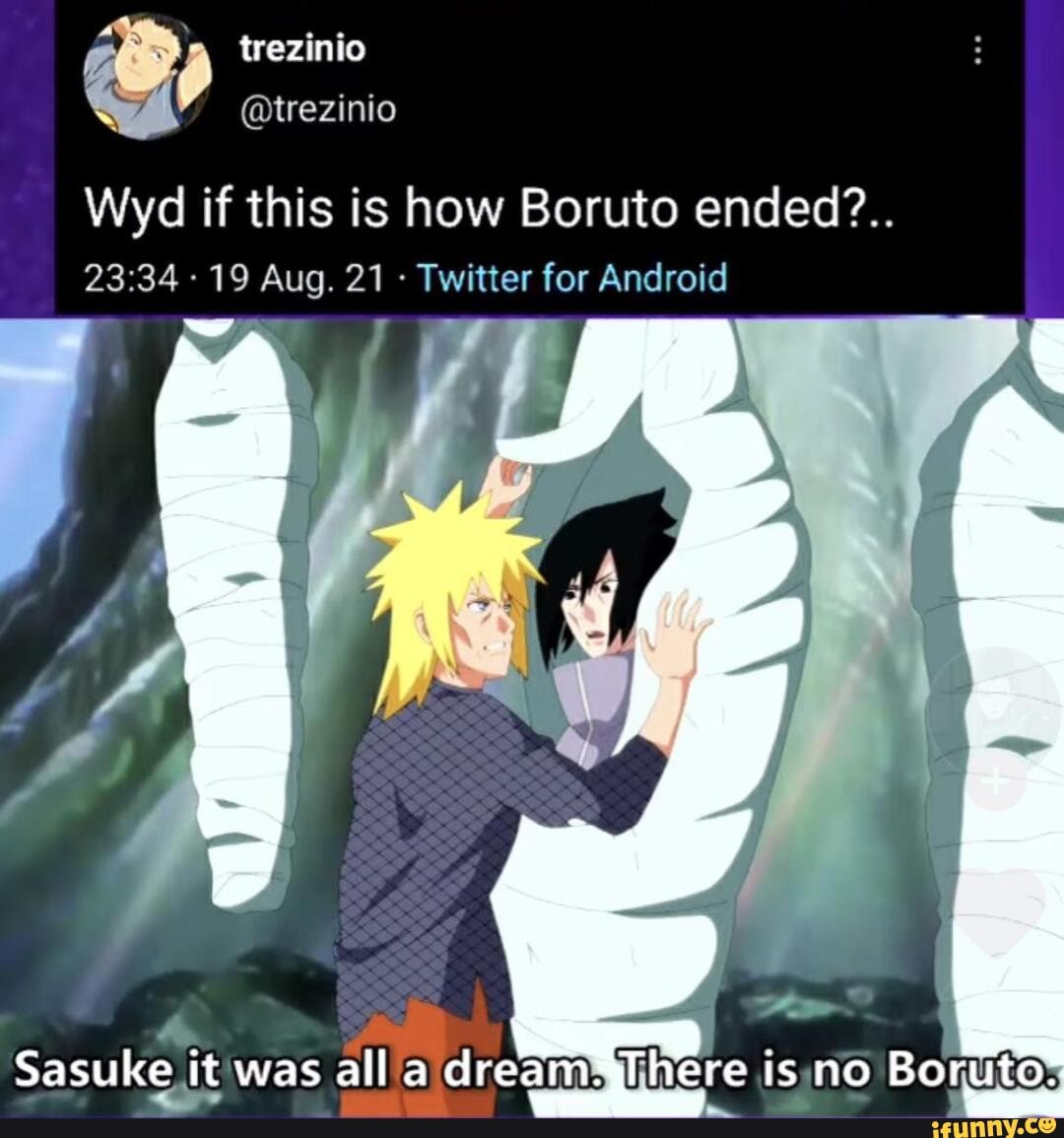 Trezinio Wyd If This Is How Boruto Ended 19 Aug 21 Twitter For Android Sasuke It Was All Dreamy Here Is No Boruitos