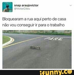 @victorctou
Bloquearam a rua aqui perto de casa
não vou conseguir ir para
o trabalho