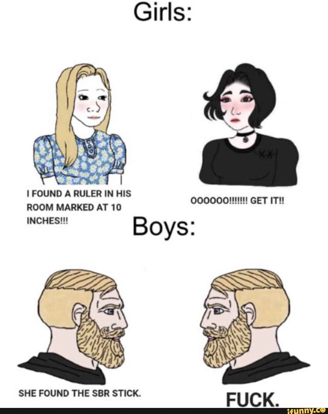 Girls: I FOUND A RULER IN HIS ROOM MARKED AT 10 OOOOOO!!!!!!! GET IT ...