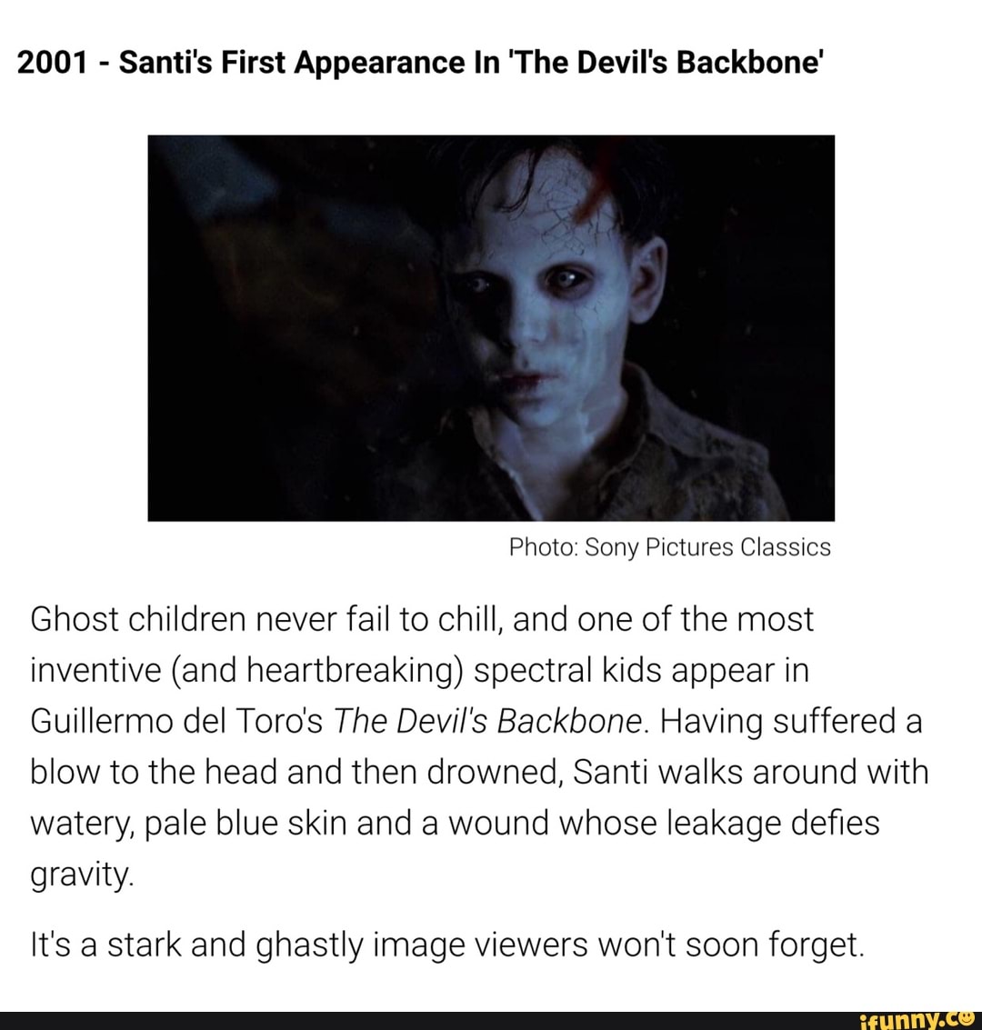 2001 Santi's First Appearance In 'The Devil's Backbone' Photo: Sony ...