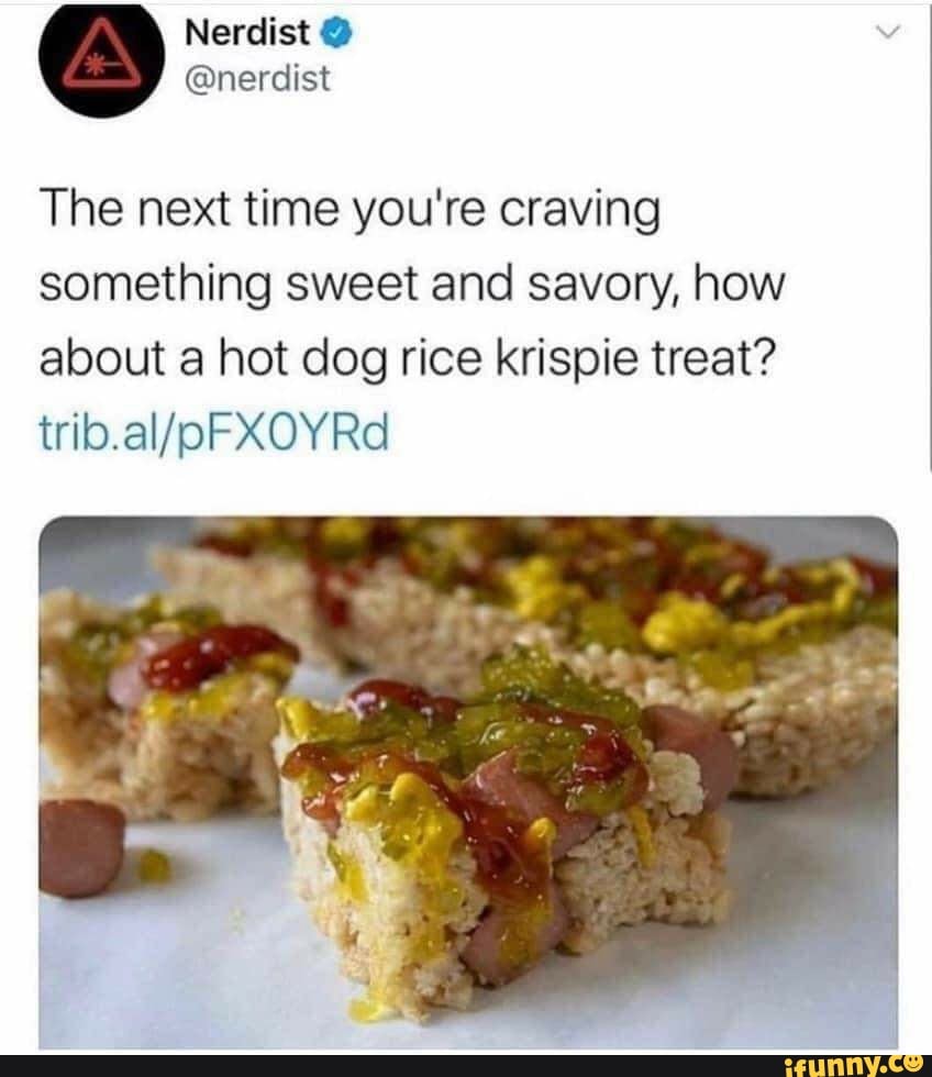 Nerdist
The next time you're craving) something sweet and savory, how about hot dog rice krispie treat?
