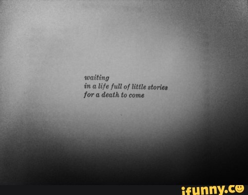 What is this life if full. Quotes about Death. Charles Bukowski quotes. Patriarchy abolition quotes.