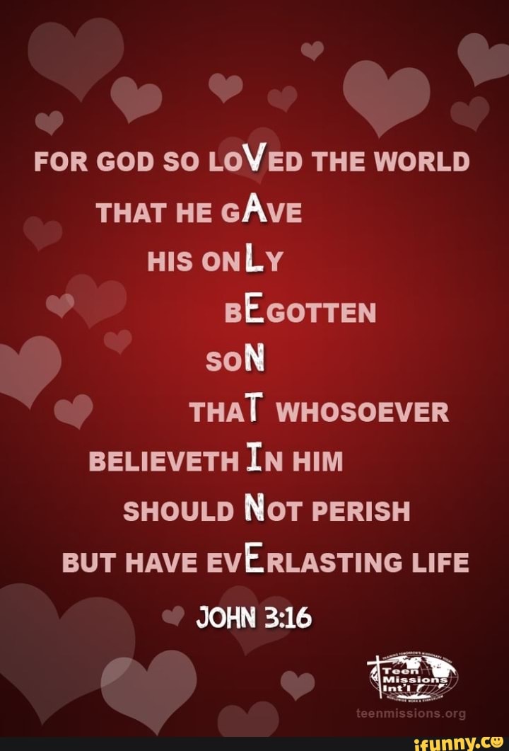 FOR GOD SO LOVED THE WORLD THAT HE GAVE His ONLY BEGOTTEN soN THAT ...