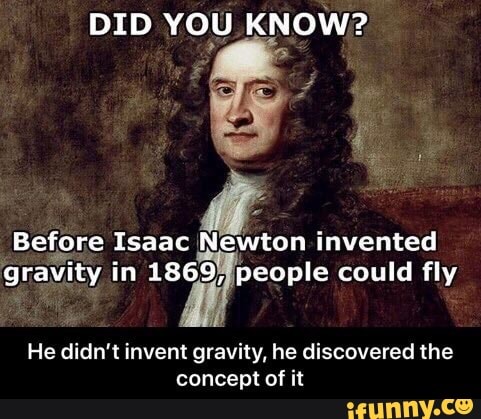 DID You KNOW? ‘gravity in 1869;, people could fly He didn't invent ...